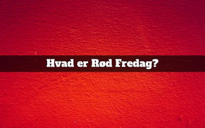 Hvad er Rød Fredag?